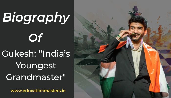 Gukesh India’s Youngest Grandmaster